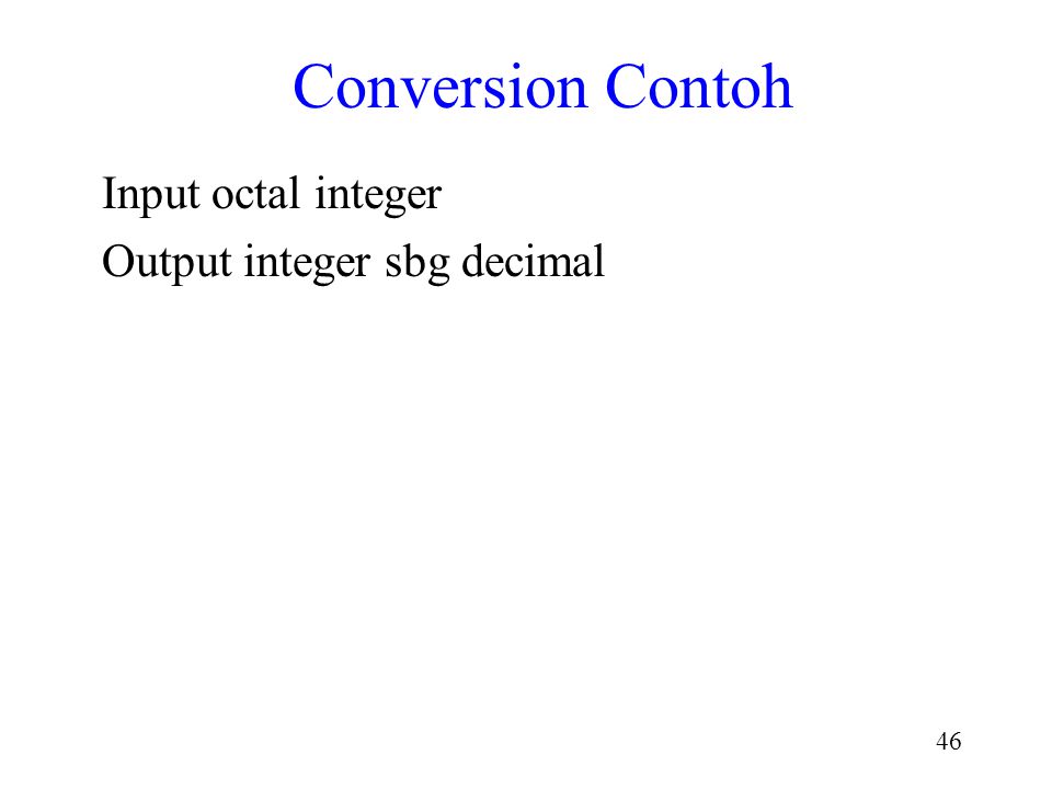 Conversion Contoh Input octal integer Output integer sbg decimal