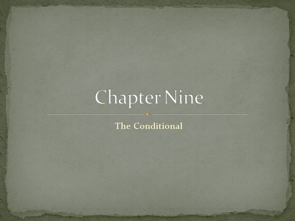 Chapter Nine The Conditional