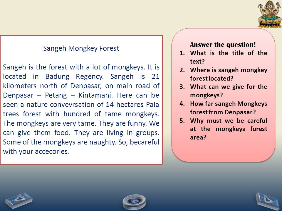 Answer the question! What is the title of the text Where is sangeh mongkey forest located What can we give for the mongkeys