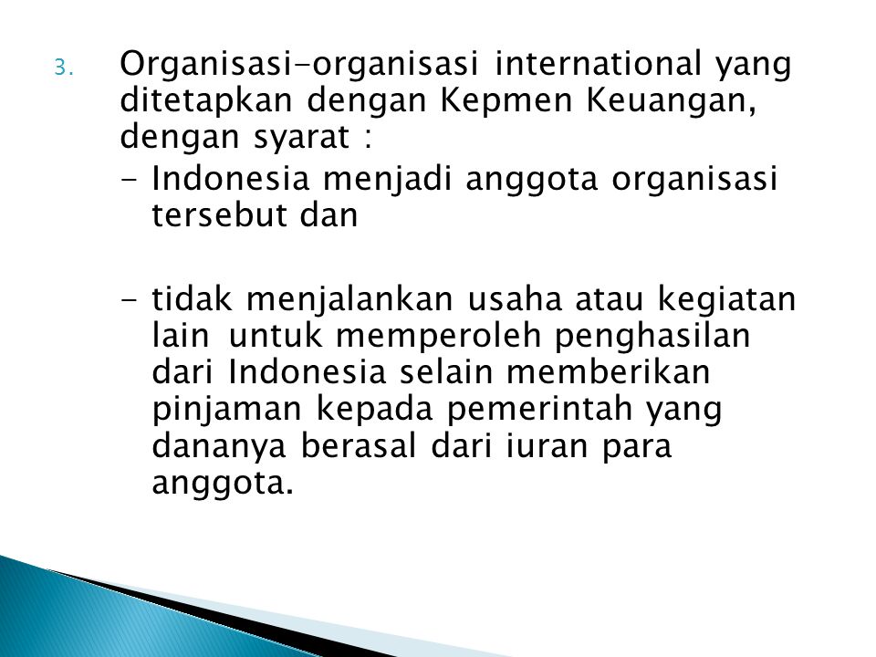 Organisasi-organisasi international yang ditetapkan dengan Kepmen Keuangan, dengan syarat :