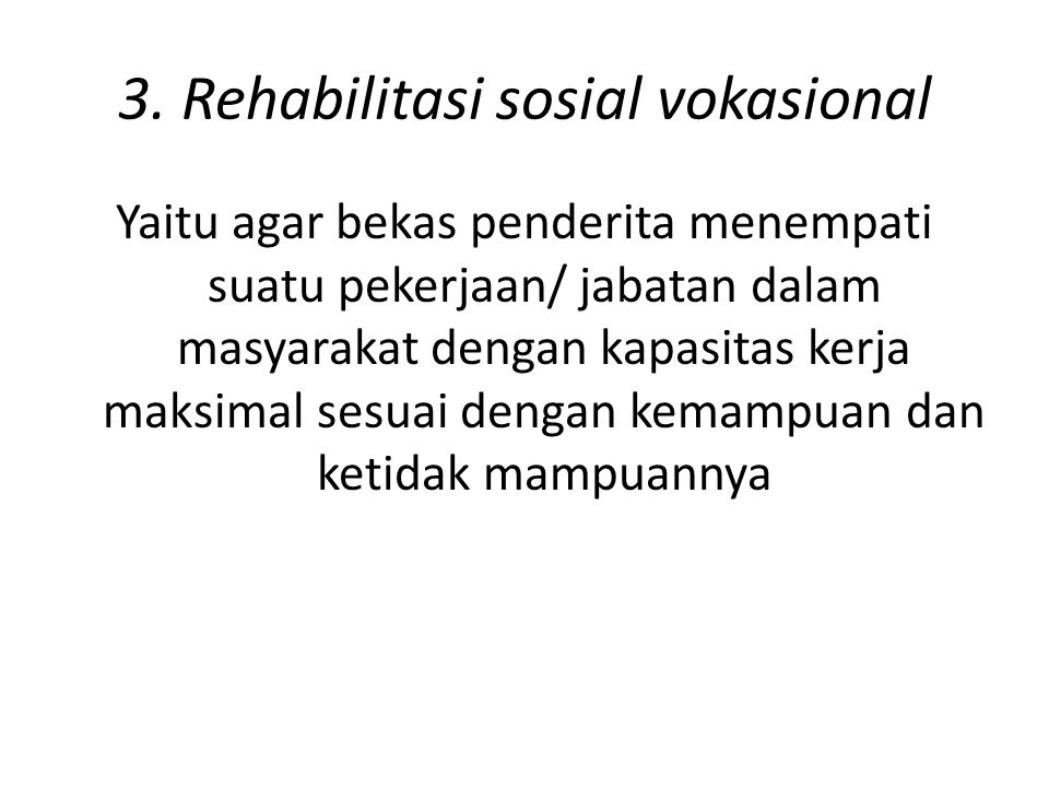 3. Rehabilitasi sosial vokasional