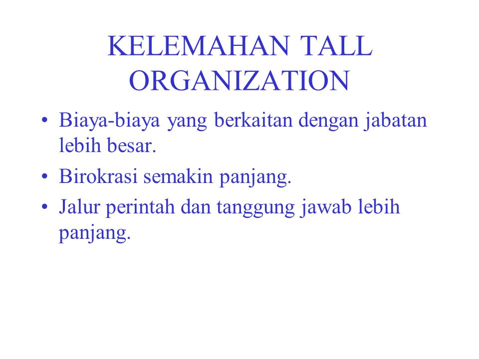 KELEMAHAN TALL ORGANIZATION