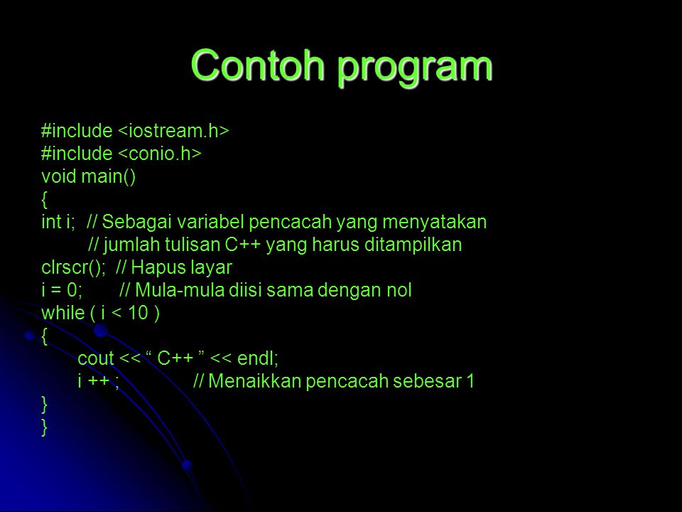 Contoh program #include <iostream.h> #include <conio.h>