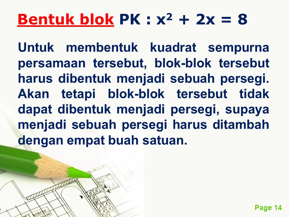 Bentuk blok PK : x2 + 2x = 8