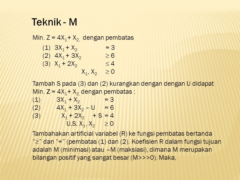 Teknik - M Min. Z = 4X1+ X2, dengan pembatas 3X1 + X2 = 3