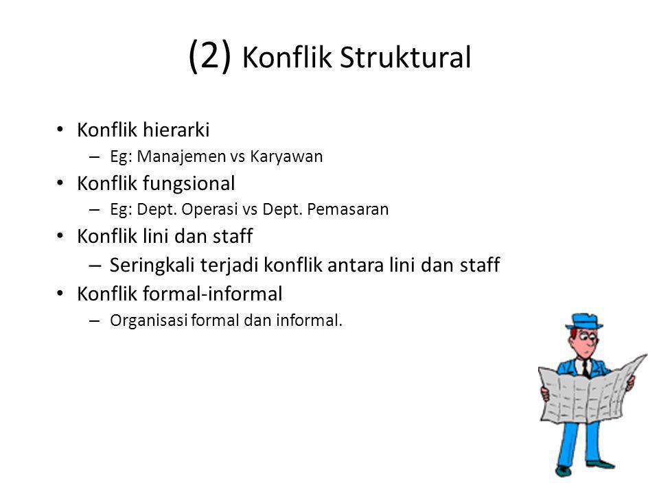 (2) Konflik Struktural Konflik hierarki Konflik fungsional