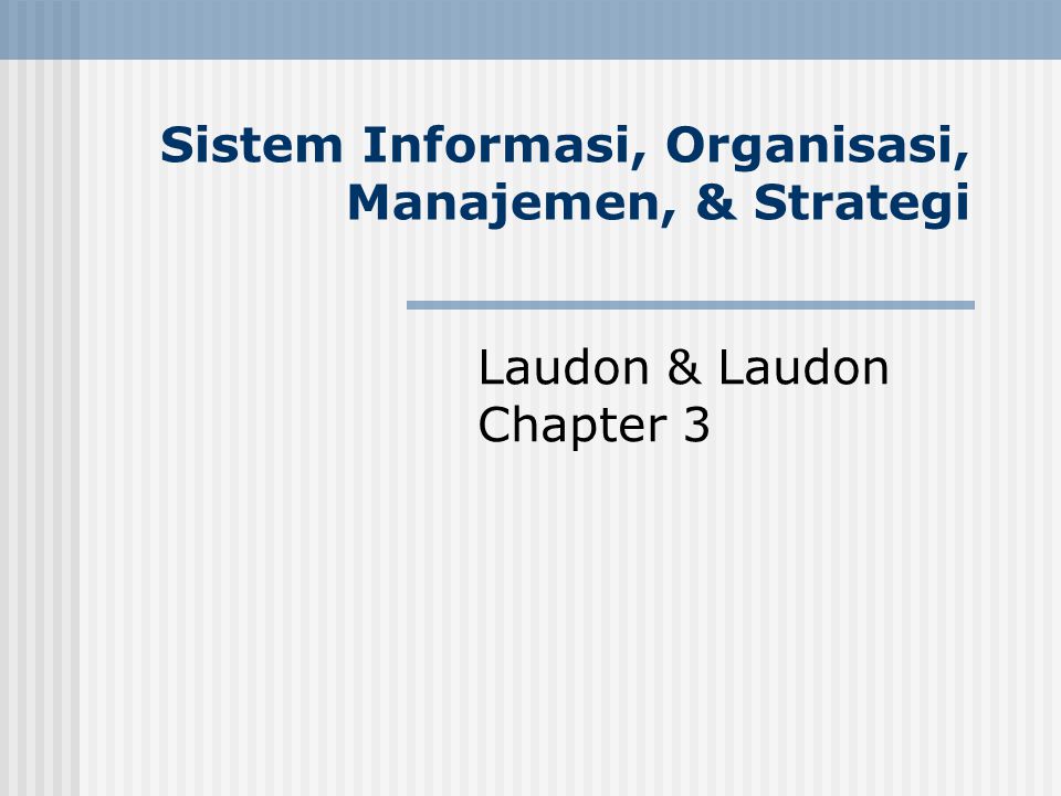 Sistem Informasi, Organisasi, Manajemen, & Strategi