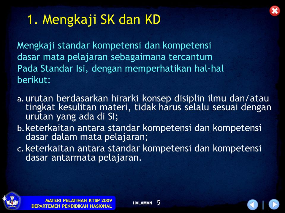 1. Mengkaji SK dan KD Mengkaji standar kompetensi dan kompetensi