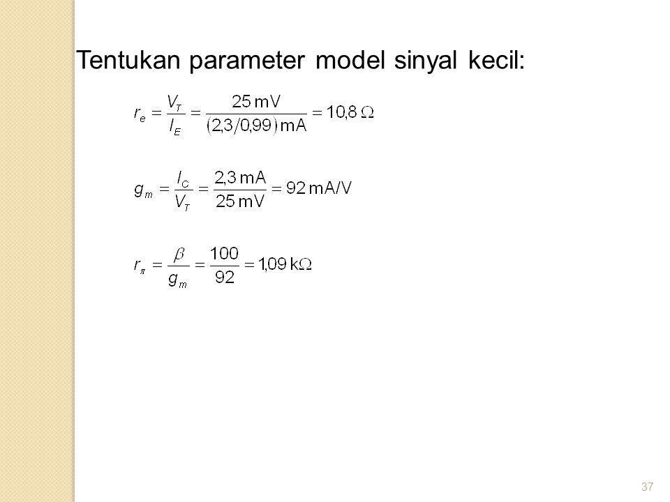 Tentukan parameter model sinyal kecil: