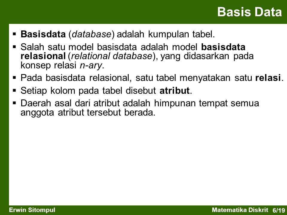 Basis Data Basisdata (database) adalah kumpulan tabel.