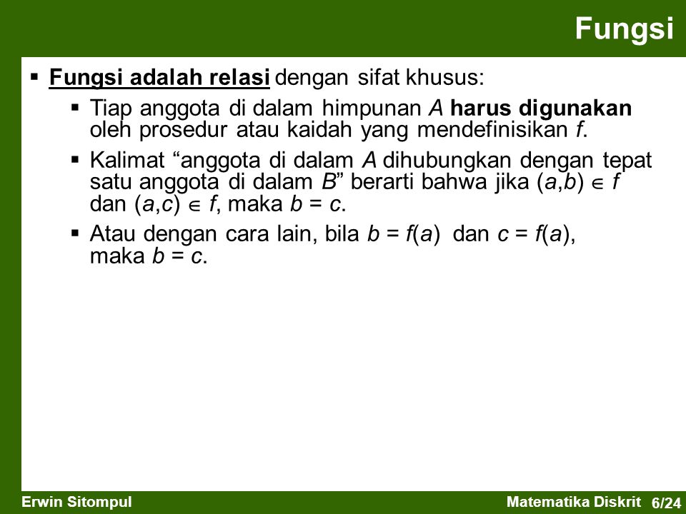 Fungsi Fungsi adalah relasi dengan sifat khusus: