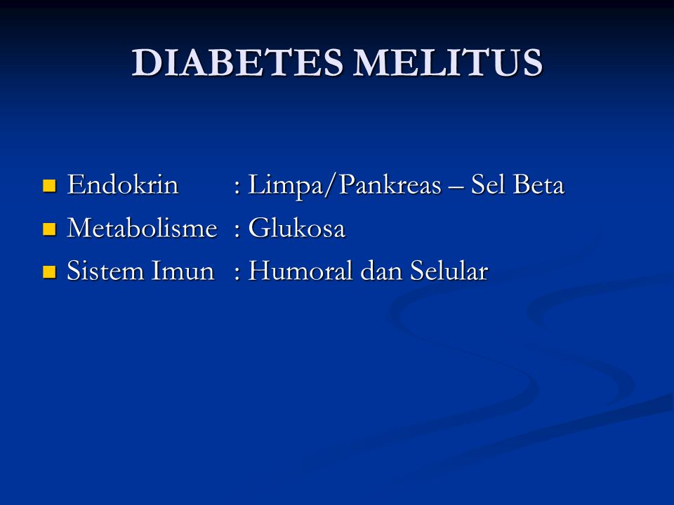 DIABETES MELITUS Endokrin : Limpa/Pankreas – Sel Beta