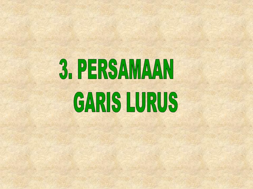3. PERSAMAAN GARIS LURUS
