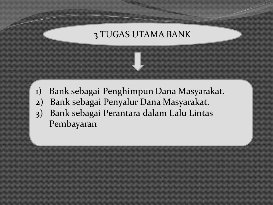 Bank sebagai Penghimpun Dana Masyarakat.