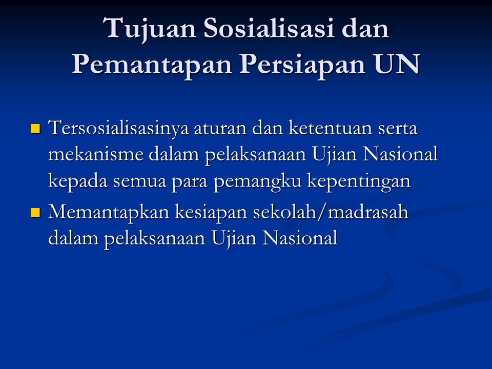 Tujuan Sosialisasi dan Pemantapan Persiapan UN