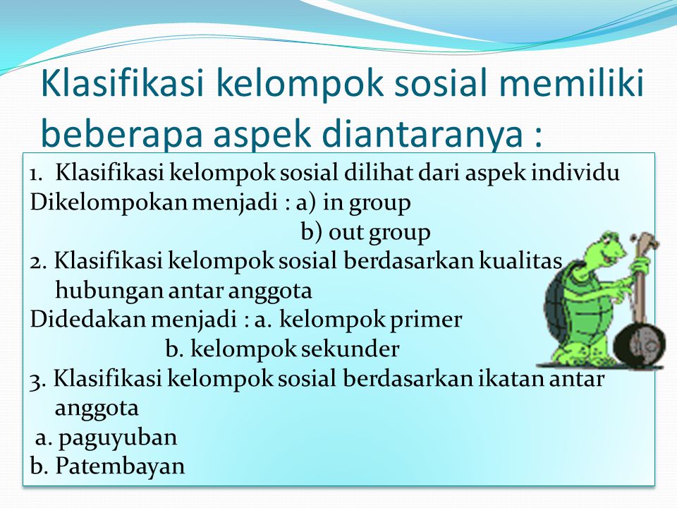 Klasifikasi kelompok sosial memiliki beberapa aspek diantaranya :