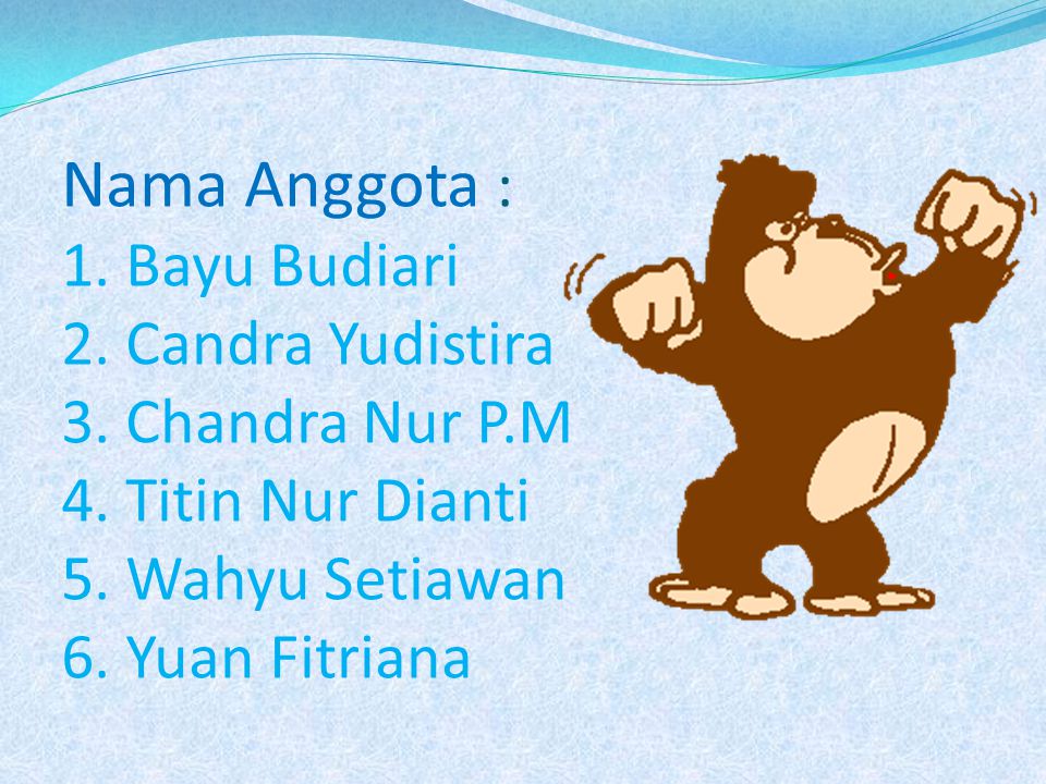 Nama Anggota : 1. Bayu Budiari 2. Candra Yudistira 3. Chandra Nur P