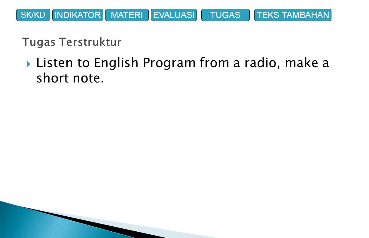 Listen to English Program from a radio, make a short note.