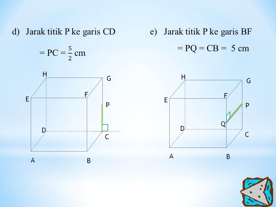 Jarak titik P ke garis CD = PC = 5 2 cm Jarak titik P ke garis BF
