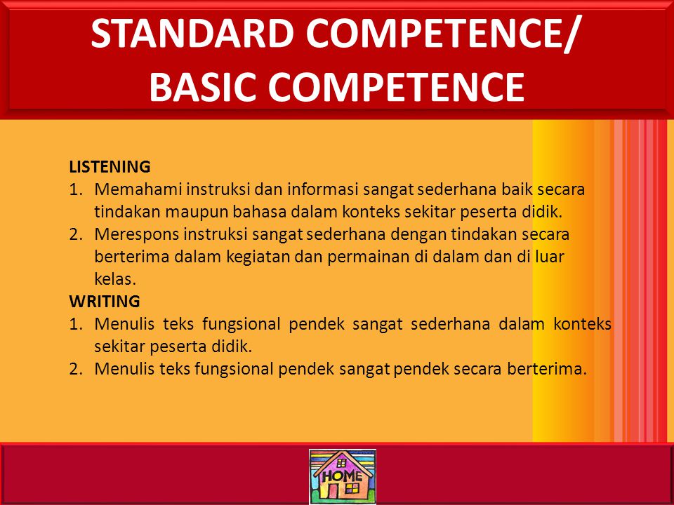 STANDARD COMPETENCE/ BASIC COMPETENCE