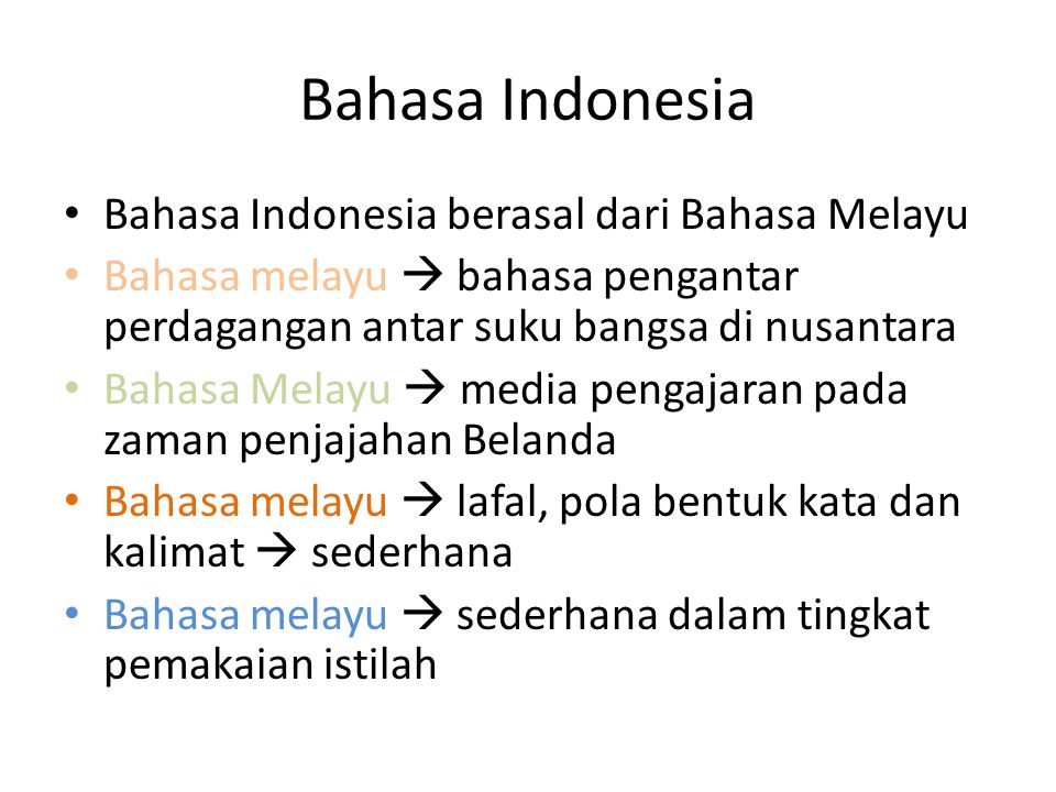 Bahasa Indonesia Bahasa Indonesia berasal dari Bahasa Melayu
