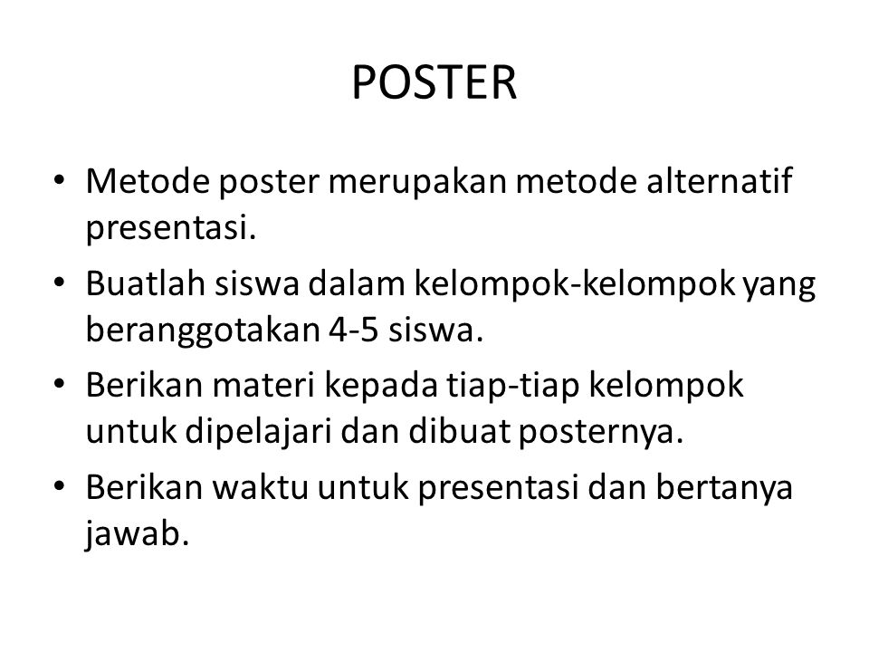 POSTER Metode poster merupakan metode alternatif presentasi.