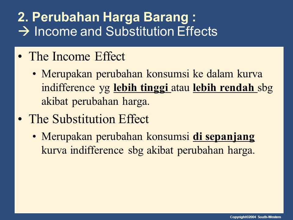 2. Perubahan Harga Barang :  Income and Substitution Effects