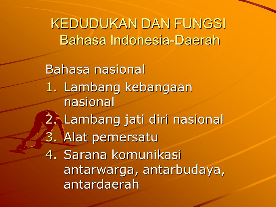 KEDUDUKAN DAN FUNGSI Bahasa Indonesia-Daerah