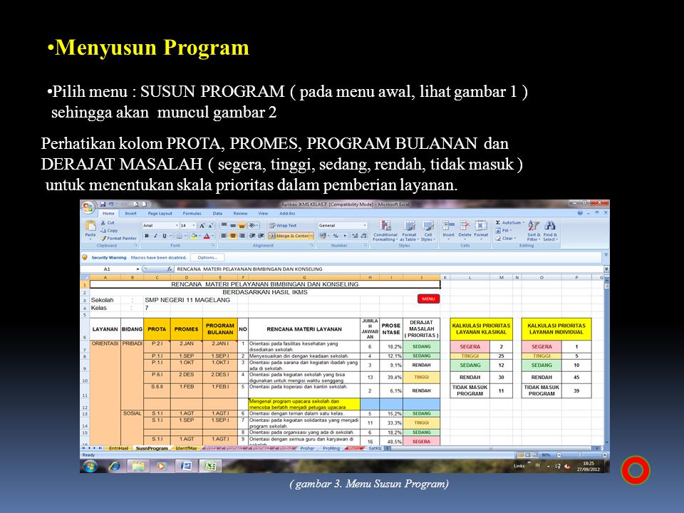 Menyusun Program Pilih menu : SUSUN PROGRAM ( pada menu awal, lihat gambar 1 ) sehingga akan muncul gambar 2.