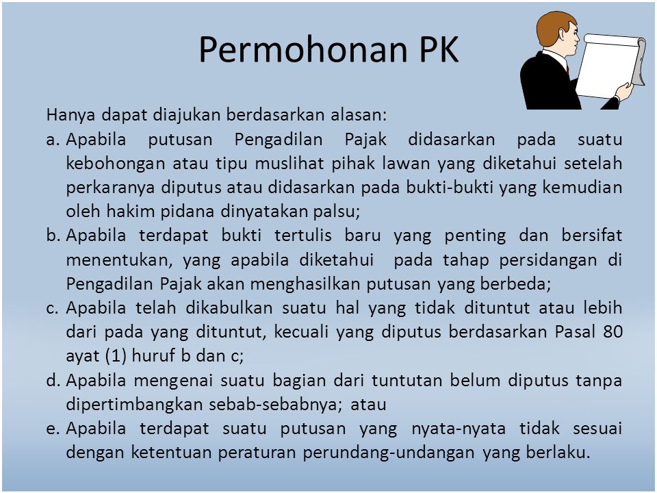 Permohonan PK Hanya dapat diajukan berdasarkan alasan: