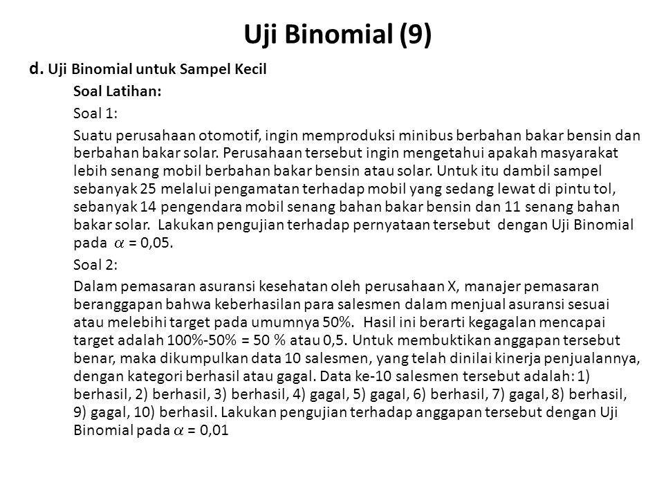 Uji Binomial (9) d. Uji Binomial untuk Sampel Kecil Soal Latihan: