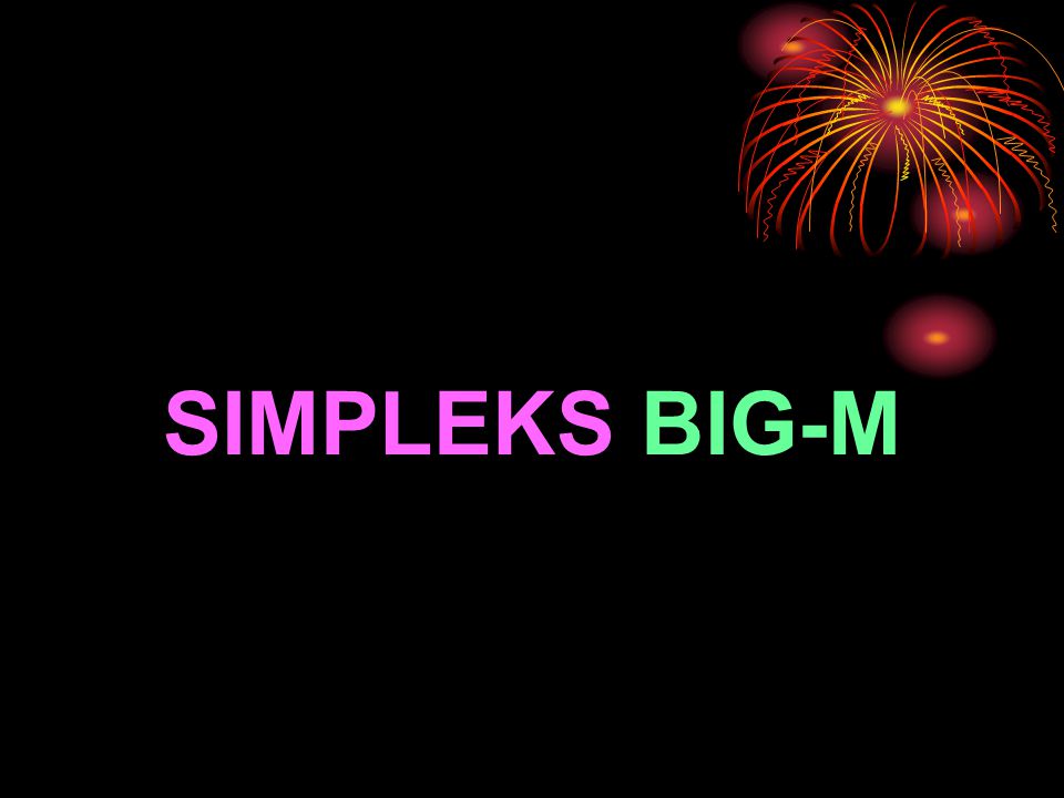 SIMPLEKS BIG-M