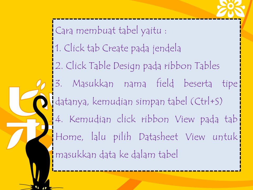 Cara membuat tabel yaitu : 1. Click tab Create pada jendela 2