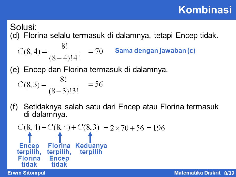 Kombinasi Solusi: (d) Florina selalu termasuk di dalamnya, tetapi Encep tidak. Sama dengan jawaban (c)