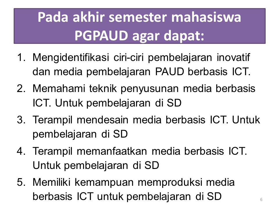 Pada akhir semester mahasiswa PGPAUD agar dapat: