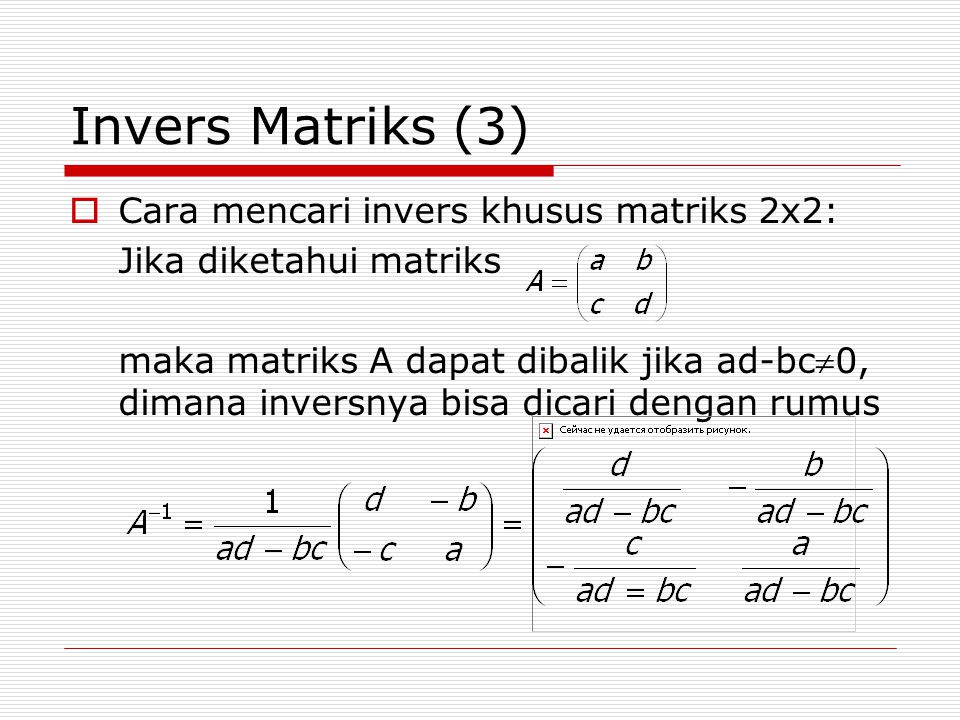 Invers Matriks (3) Cara mencari invers khusus matriks 2x2: