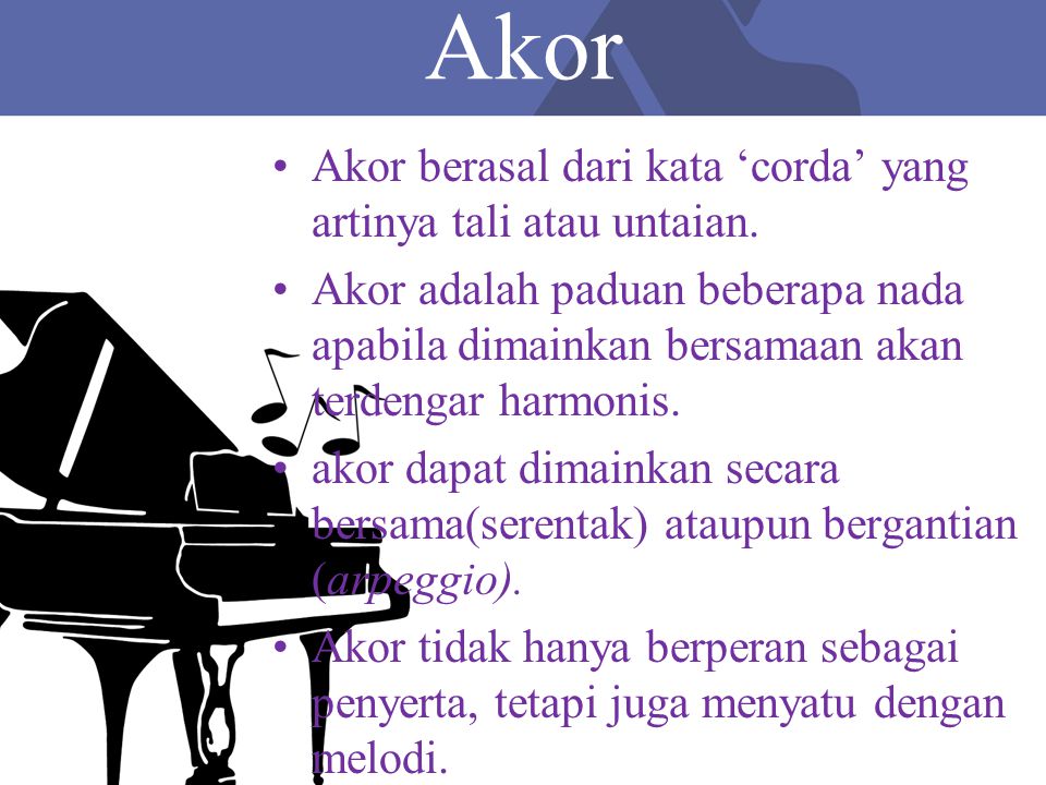 Akor Akor berasal dari kata ‘corda’ yang artinya tali atau untaian.