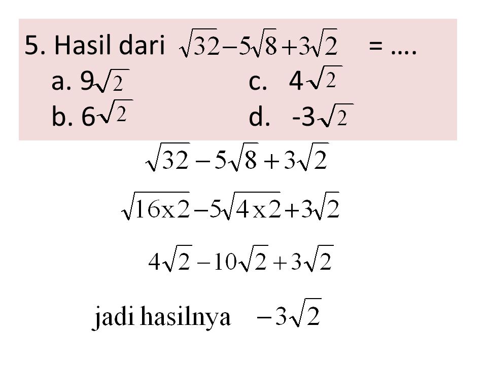 5. Hasil dari = …. a. 9 c. 4 b. 6 d. -3