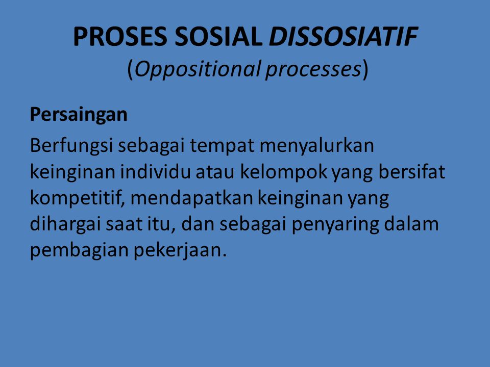 PROSES SOSIAL DISSOSIATIF (Oppositional processes)