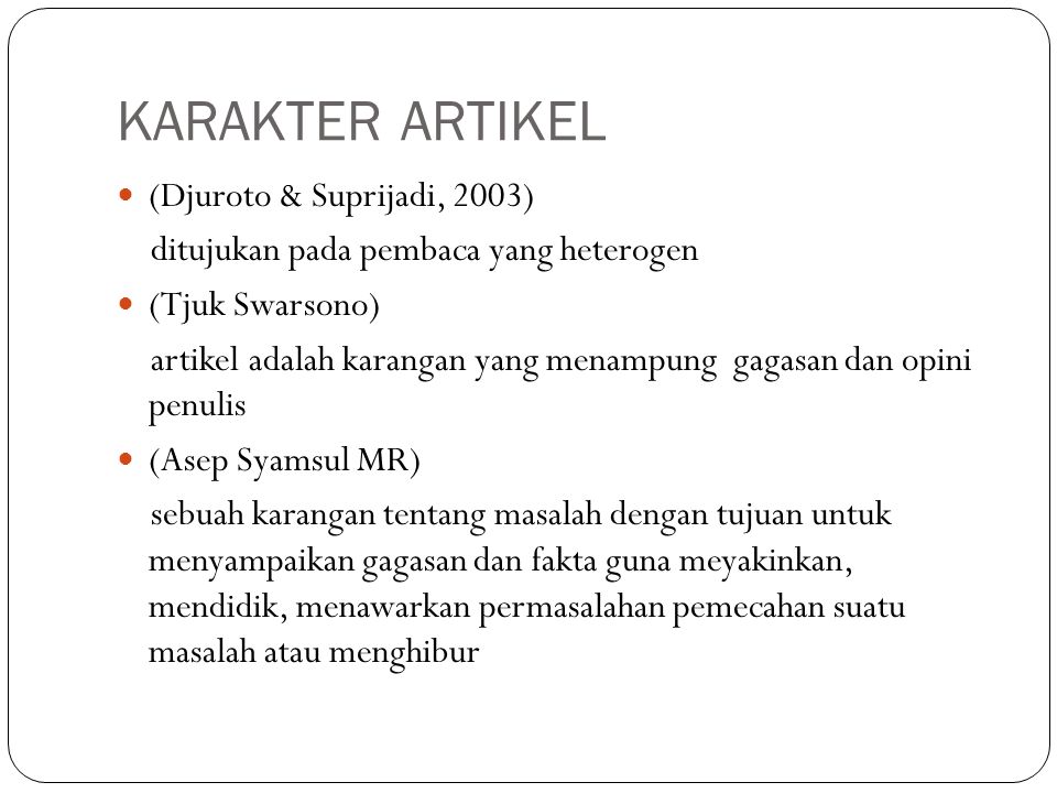 KARAKTER ARTIKEL (Djuroto & Suprijadi, 2003)