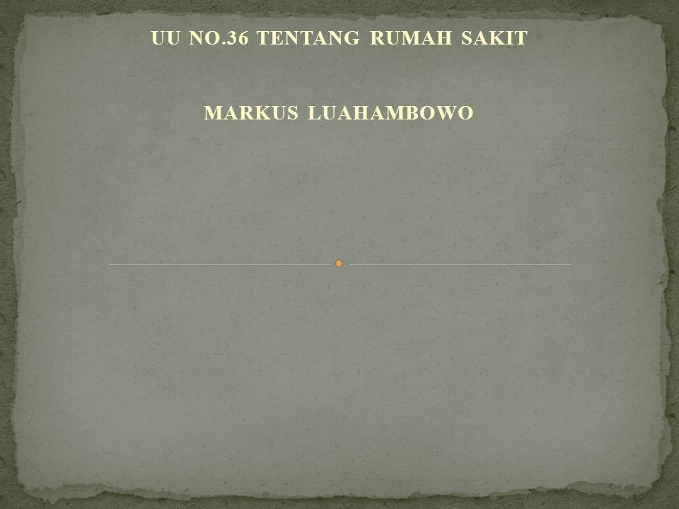 UU NO.36 TENTANG RUMAH SAKIT MARKUS LUAHAMBOWO