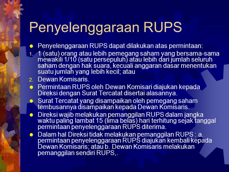 Penyelenggaraan RUPS Penyelenggaraan RUPS dapat dilakukan atas permintaan: