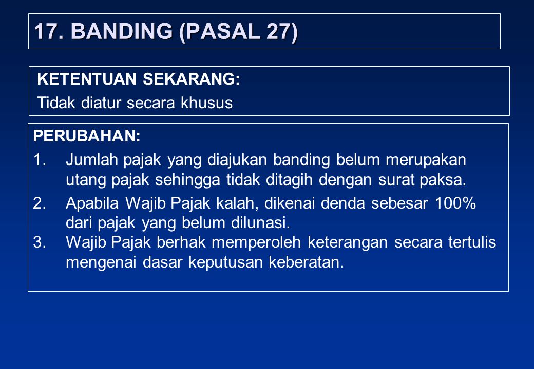 17. BANDING (PASAL 27) KETENTUAN SEKARANG: Tidak diatur secara khusus