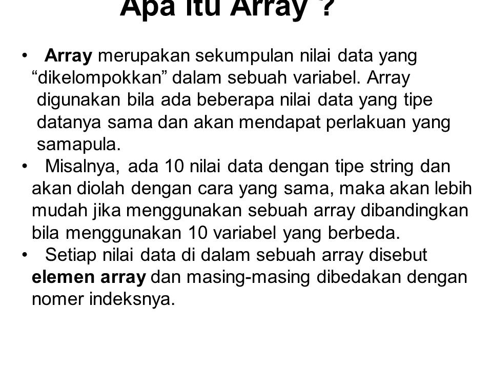Apa itu Array Array merupakan sekumpulan nilai data yang