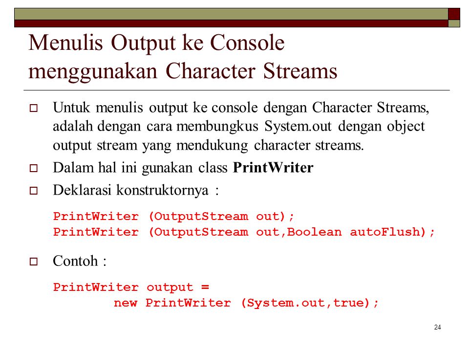 Menulis Output ke Console menggunakan Character Streams