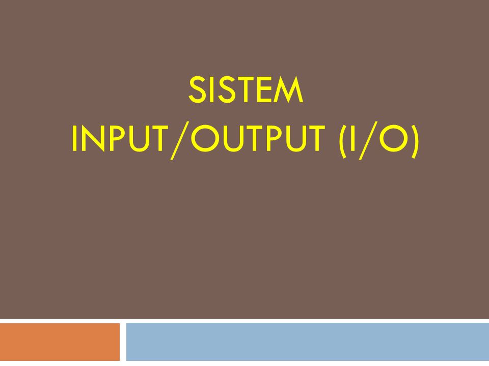 Sistem Input/output (I/O)
