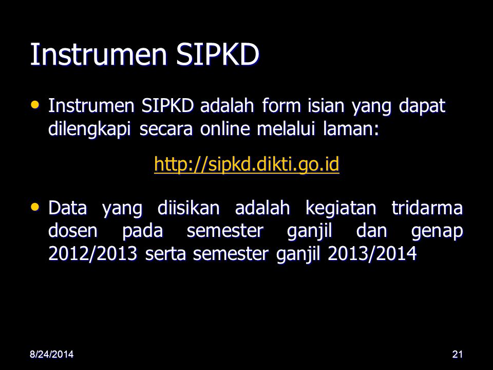 Instrumen SIPKD Instrumen SIPKD adalah form isian yang dapat dilengkapi secara online melalui laman: