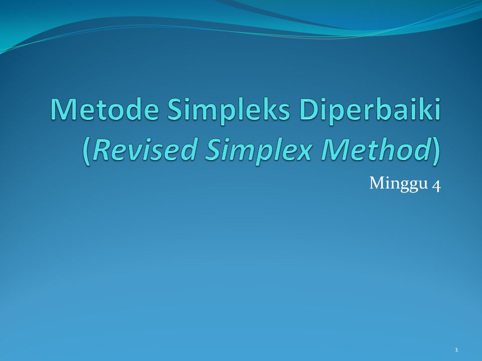 Metode Simpleks Diperbaiki (Revised Simplex Method)