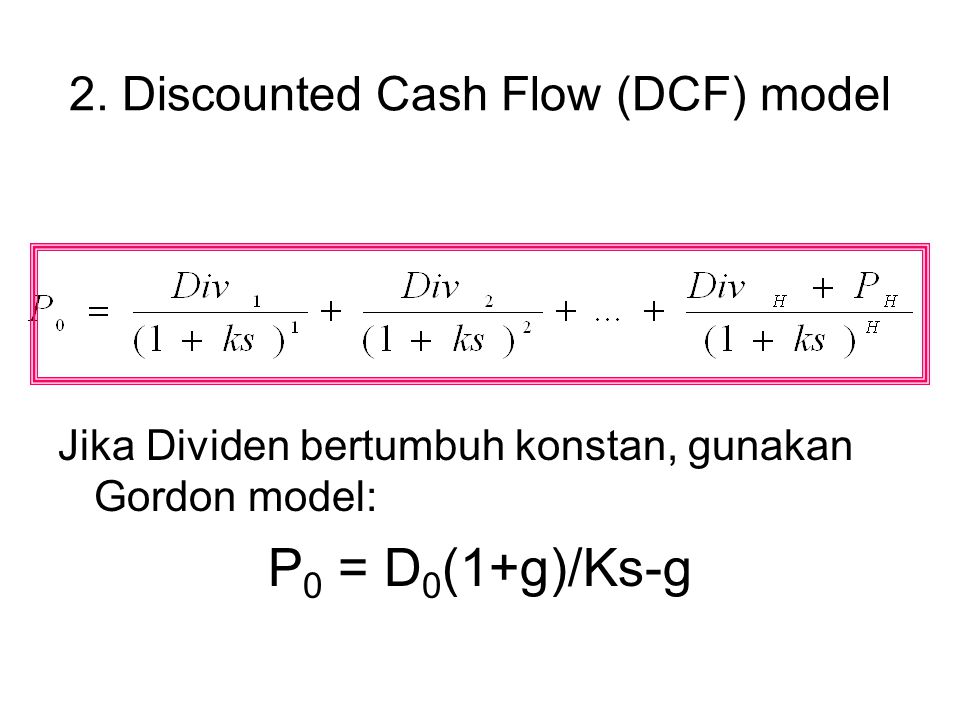 2. Discounted Cash Flow (DCF) model