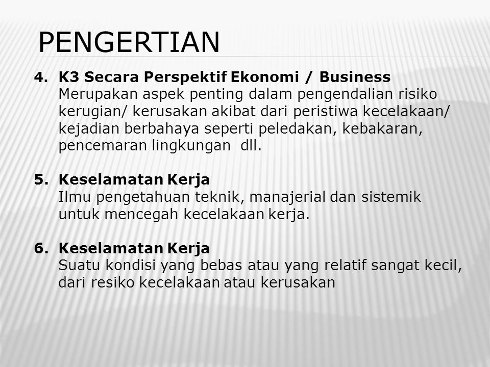 PENGERTIAN 4. K3 Secara Perspektif Ekonomi / Business.